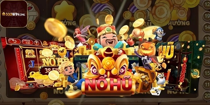 Nổ hũ 333win có gì khác biệt với các đối thủ khác